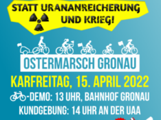 Energiewende und Frieden statt Urananreicherung und Krieg! Einladung zum Ostermarsch Gronau am Karfreitag, 15. April 2022 - Fahrrad-Demo um 13 Uhr am Bahnhof, Abschlusskundgebung um 14 Uhr an der Urananreicherungsanlage